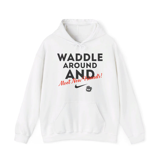 Waddle Around Hoodie